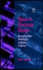 Reuse in Electronic Design : From Information Modelling to Intellectual Properties - Book