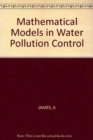 Mathematical Models in Water Pollution Control - Book