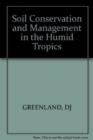 Soil Conservation and Management in the Humid Tropics - Book