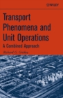 Transport Phenomena and Unit Operations : A Combined Approach - Book