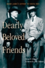 Dearly Beloved Friends : Henry James's Letters to Younger Men - Book