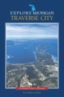 Explore Michigan : Traverse City - Book