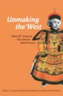 Unmaking the West : What-if? Scenarios That Rewrite World History - Book