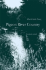 Pigeon River Country : A Michigan Forest - Book