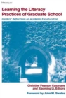 Learning the Literacy Practices of Graduate School : Insiders' Reflections on Academic Enculturation - Book