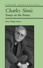 Charles Simic : Essays on the Poetry - Book