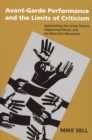 Avant-Garde Performance And The Limits Of Criticism : Approaching the Living Theatre, Happenings/Fluxus, and the Black Arts Movement - Book