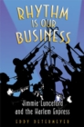 Rhythm is Our Business : Jimmie Lunceford and the Harlem Express - Book
