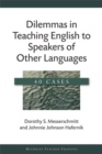 Dilemmas in Teaching English to Speakers of Other Languages : 40 Cases - Book