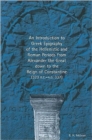 An Introduction to Greek Epigraphy of the Hellenistic and Roman Periods from Alexander the Great Down to the Reign of Constantine - Book