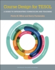 Course Design for TESOL : A Guide to Integrating Curriculum and Teaching - Book