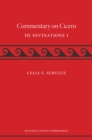 A Commentary on Cicero, De Divinatione I - Book