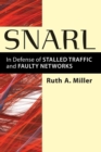 Snarl : In Defense of Stalled traffic and Faulty Networks - Book