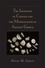 The Invention of Coinage and the Monetization of Ancient Greece - Book