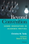 Beyond Convention : Genre Innovation in Academic Writing - Book