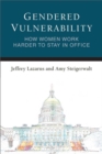 Gendered Vulnerability : How Women Work Harder to Stay in Office - Book
