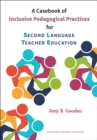 A Casebook of Inclusive Pedagogical Practices for Second Language Teacher Education - Book