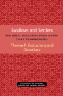 Swallows and Settlers : The Great Migration from North China to Manchuria - Book