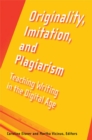 Originality, Imitation, and Plagiarism : Teaching Writing in the Digital Age - Book