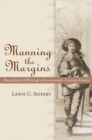 Manning the Margins : Masculinity and Writing in Seventeenth-century France - Book