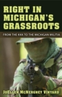 Right in Michigan's Grasslands : From the KKK to Today's Militia - Book
