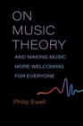 On Music Theory, and Making Music More Welcoming for Everyone - Book