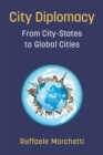 City Diplomacy : From City-States to Global Cities - Book