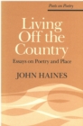 Living Off the Country : Essays on Poetry and Place - Book