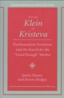 From Klein to Kristeva : Psychoanalytic Feminism and the Search for the "Good Enough" Mother - Book