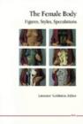 The Female Body : Figures, Styles, Speculations - Book