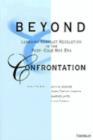Beyond Confrontation : Learning Conflict Resolution in the Post-Cold War Era - Book