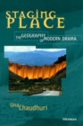 Staging Place : The Geography of Modern Drama - Book