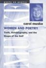 Women and Poetry : Truth, Autobiography and the Shape of the Self - Book