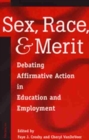 Sex, Race, and Merit : Debating Affirmative Action in Education and Employment - Book