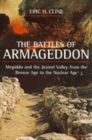 The Battles of Armageddon : Megiddo and the Jezreel Valley from the Bronze Age to the Nuclear Age - Book
