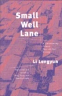 Small Well Lane : A Contemporary Chinese Play and Oral History - Book