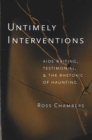 Untimely Interventions : AIDS Writing, Testimonial and the Rhetoric of Haunting - Book