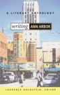 Writing Ann Arbor : A Literary Anthology - Book