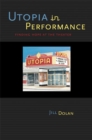 Utopia in Performance : Finding Hope at the Theater - Book