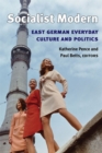 Socialist Modern : East German Everyday Culture and Politics - Book