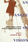 An Angle of Vision : Women Writers on Their Poor and Working-class Roots - Book