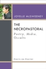 The Necropastoral : Poetry, Media, Occults - Book