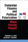Campaign Finance and Political Polarization : When Purists Prevail - Book