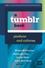 A Tumblr Book : Platform and Cultures - Book