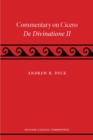 A Commentary on Cicero, De Divinatione II - Book