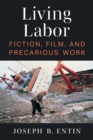 Living Labor : Fiction, Film, and Precarious Work - Book
