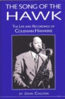 The Song of the Hawk: the Life and Recordings of Coleman Hawkins : s - Book