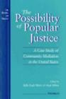 The Possibility of Popular Justice : A Case Study of Community Mediation in the United States - Book