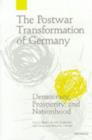 The Postwar Transformation of Germany : Democracy, Prosperity, and Nationhood - Book