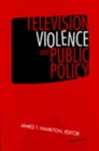 Television Violence and Public Policy - Book